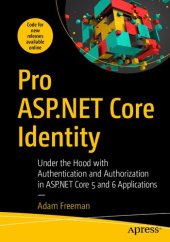 book Pro ASP.NET Core Identity: Under the Hood with Authentication and Authorization in ASP.NET Core 5 and 6 Applications