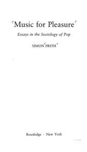 book Music for Pleasure: Essays in the Sociology of Pop