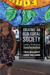 book Creating an Ecological Society: Toward a Revolutionary Transformation