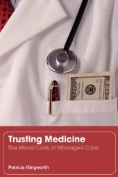 book Trusting Medicine: The Moral Costs of Managed Care