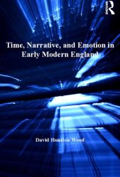 book Time, Narrative, and Emotion in Early Modern England