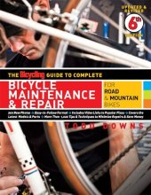 book The Bicycling Guide to Complete Bicycle Maintenance and Repair: For Road & Mountain Bikes (Bicycling Guide to Complete Bicycle Maintenance & Repair for Road & Mountain Bikes)