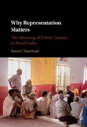 book Why Representation Matters: The Meaning of Ethnic Quotas in Rural India