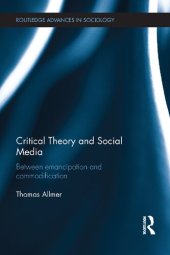 book Critical Theory and Social Media: Between Emancipation and Commodification