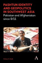 book Pashtun Identity and Geopolitics in Southwest Asia: Pakistan and Afghanistan Since 9/11