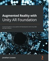 book Augmented Reality with Unity AR Foundation: A practical guide to cross-platform AR development with Unity 2020 and later versions