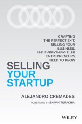 book Selling Your Startup: Crafting the Perfect Exit, Selling Your Business, and Everything Else Entrepreneurs Need to Know