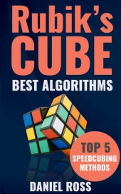 book Rubik's Cube Best Algorithms: Top 5 Speedcubing Methods, Finger Tricks included, A Beginner's Guide with Easy instructions