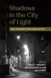 book Shadows in the City of Light: Paris in Postwar French Jewish Writing