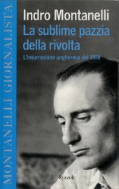 book La sublime pazzia della rivolta. L'insurrezione ungherese del 1956