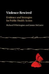 book Violence Rewired: Evidence and Strategies for Public Health Action