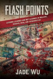 book Flash Points: Lessons Learned and Not Learned in Malawi, Kosovo, Iraq, and Afghanistan