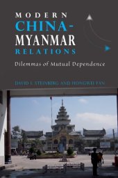 book Modern China-Myanmar Relations: Dilemmas of Mutual Dependence