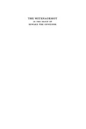 book The Witenagemot in the Reign of Edward the Confessor: A Study in the Constitutional History of Eleventh-Century England