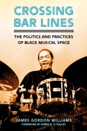 book Crossing Bar Lines: The Politics and Practices of Black Musical Space