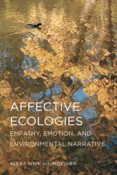 book Affective Ecologies: Empathy, Emotion, and Environmental Narrative