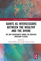 book Saints as Intercessors Between the Wealthy and the Divine: Art and Hagiography Among the Medieval Merchant Classes