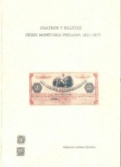 book Cuatros y billetes : crisis monetaria peruana, 1821-1879