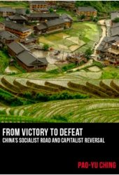 book From Victory to Defeat: China’s Socialist Road and Capitalist Reversal