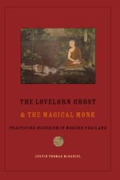 book The Lovelorn Ghost and the Magical Monk: Practicing Buddhism in Modern Thailand