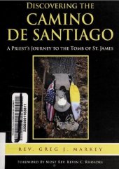 book Discovering the Camino de Santiago : a priest's journey to the Tomb of St. James