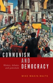 book Communism and Democracy: History, debates and potentials