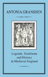 book Legends, Tradition and History in Medieval England