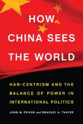 book How China Sees the World: Han-Centrism and the Balance of Power in International Politics