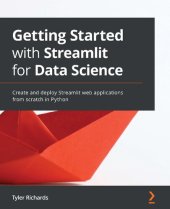 book Getting Started with Streamlit for Data Science: Create and deploy Streamlit web applications from scratch in Python