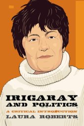 book Irigaray and Politics: A Critical Introduction