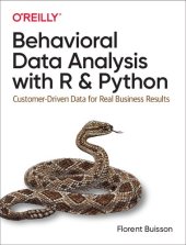 book Behavioral Data Analysis with R and Python: Customer-Driven Data for Real Business Results