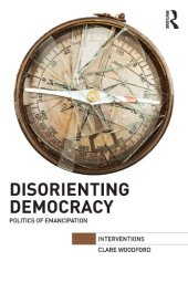 book Disorienting Democracy: Politics of Emancipation