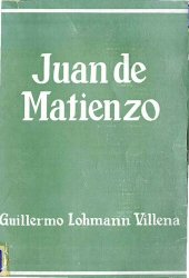 book Juan de Matienzo, autor del "Gobierno del Perú". Su personalidad y su obra