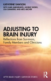 book Adjusting to Brain Injury; Reflections from Survivors, Family Members and Clinicians