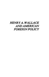 book Henry A. Wallace and American Foreign Policy