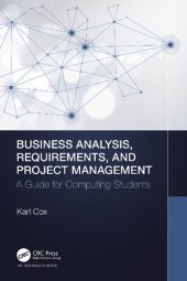 book Business Analysis, Requirements, and Project Management: A Guide for Computing Students