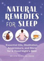 book Natural Remedies for Sleep: Essential Oils, Meditation, Acupressure, and More for a Good Night’s Rest