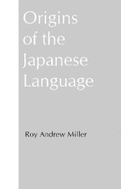 book Origins of the Japanese Language: Lectures in Japan During the Academic Year 1977–78