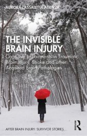 book The Invisible Brain Injury: Cognitive Impairments in Traumatic Brain Injury, Stroke and other Acquired Brain Pathologies