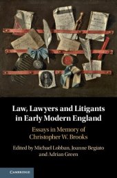 book Law, Lawyers and Litigants in Early Modern England: Essays in Memory of Christopher W. Brooks