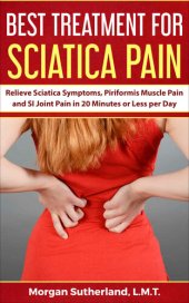 book Best Treatment for Sciatica Pain: Relieve Sciatica Symptoms, Piriformis Muscle Pain and SI Joint Pain