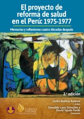 book El proyecto de reforma de salud en el Perú: 1975-1976. Memorias y reflexiones cuatro décadas después