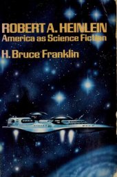 book Robert A. Heinlein : America as Science Fiction