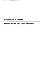 book Uncertain Mandate: Politics of the U.N. Congo Operation