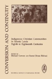 book Conversion and Continuity: Indigenous Christian Communities in Islamic Lands Eighth to Eighteenth Centuries