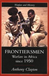 book Frontiersmen: Warfare In Africa Since 1950 (Warfare and History)