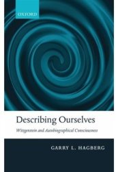 book Describing Ourselves: Wittgenstein and Autobiographical Consciousness