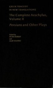 book The Complete Aeschylus: Volume II: Persians and Other Plays (Greek Tragedy in New Translations)