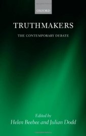 book Truthmakers: The Contemporary Debate (Mind Association Occasional Series)