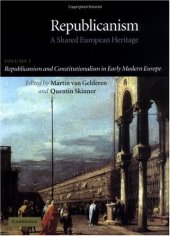 book Republicanism: Volume 1, Republicanism and Constitutionalism in Early Modern Europe: A Shared European Heritage